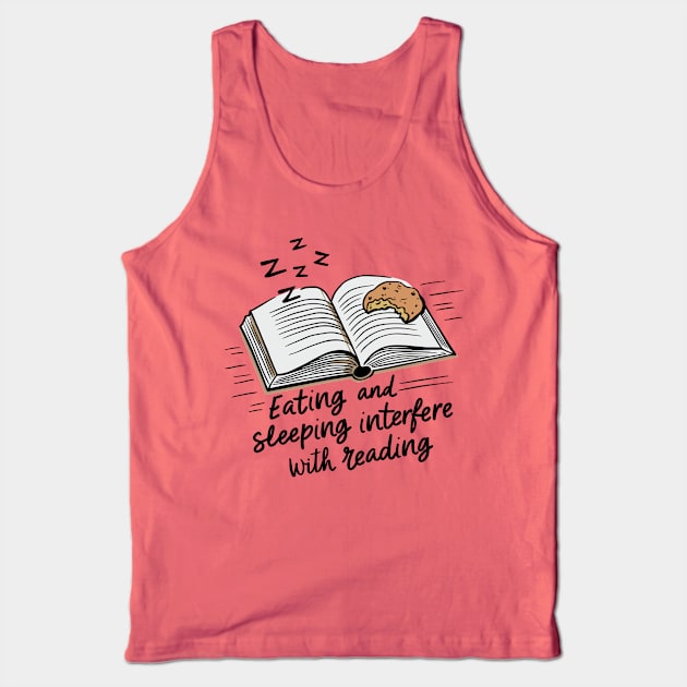 Book Interrupted By Eating And Sleeping Tank Top by Anticorporati